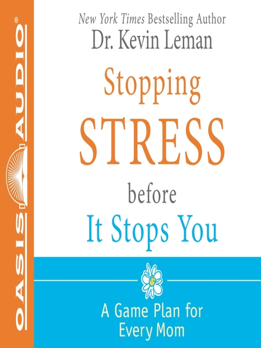 Title details for Stopping Stress Before It Stops You by Kevin Leman - Available